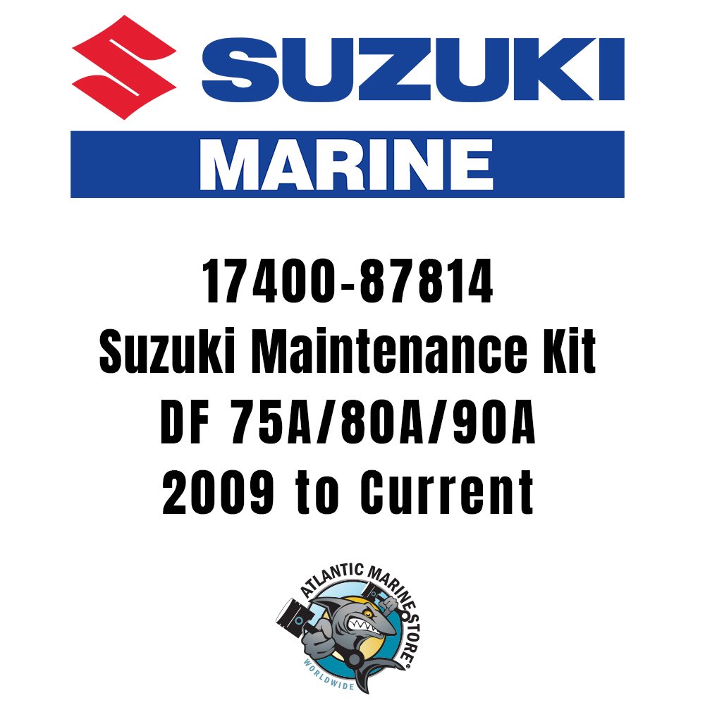 17400-87814 | Suzuki Maintenance Kit | DF 75A/80A/90A | 2009 to Current